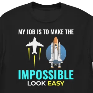 Aerospace Engineer T-Shirt: Making the Impossible Look Easy | Men's classic tee