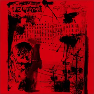 I Hate Myself - Eleven Songs (28th Anniversary Edition )(Red Vinyl)